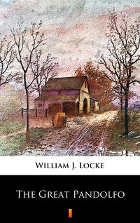 The Great Pandolfo - William J. Locke - ebook