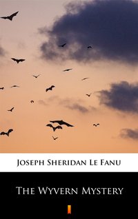 The Wyvern Mystery - Joseph Sheridan Le Fanu - ebook