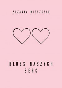 blues naszych serc - Zuzanna Mieszczak - ebook