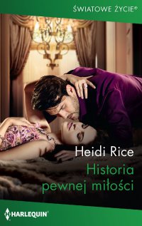 Historia pewnej miłości - Heidi Rice - ebook
