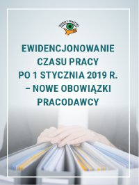 Ewidencjonowanie czasu pracy po 1 stycznia 2019 r. – nowe obowiązki pracodawcy - Joanna Suchanowska - ebook