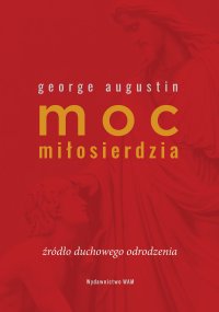 Moc miłosierdzia - George Augustin - ebook