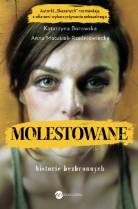 Molestowane. Historie bezbronnych - Anna Matusiak-Rześniowiecka - ebook