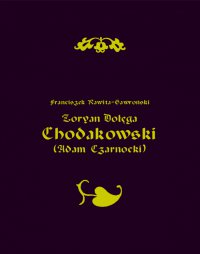 Zoryan Dołęga Chodakowski (Adam Czarnocki) - Franciszek Rawita-Gawroński - ebook