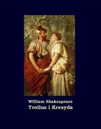Troilus i Kresyda - William Shakespeare - ebook