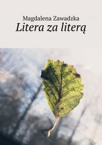 Litera za literą - Magdalena Zawadzka - ebook