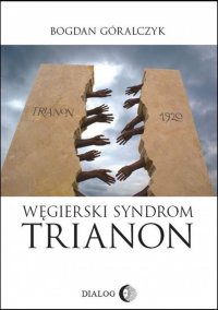 Węgierski syndrom: Trianon - Bogdan Góralczyk - ebook