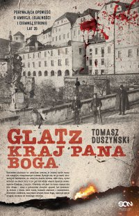 Glatz. Kraj Pana Boga - Tomasz Duszyński - ebook