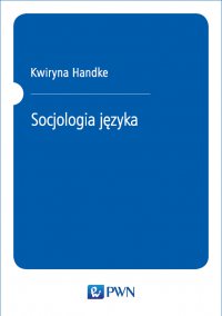 Socjologia języka - Kwiryna Handke - ebook