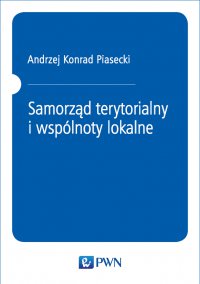 Samorząd terytorialny i wspólnoty lokalne - Andrzej Konrad Piasecki - ebook