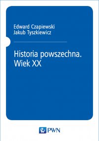 Historia powszechna. Wiek XX - Jakub Tyszkiewicz - ebook