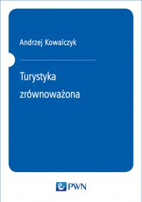 Turystyka zrównoważona - Andrzej Kowalczyk - ebook