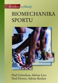 Biomechanika sportu. Krótkie wykłady - Adrian Lees - ebook