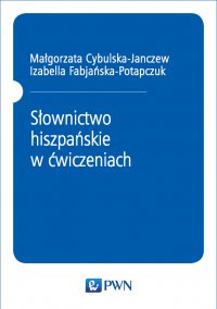 Słownictwo hiszpańskie w ćwiczeniach - Małgorzata Cybulska-Janczew - ebook