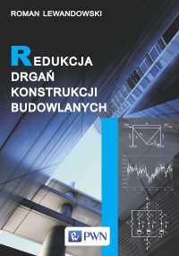 Redukcja drgań konstrukcji budowlanych - Roman Lewandowski - ebook