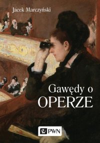 Gawędy o operze - Jacek Marczyński - ebook