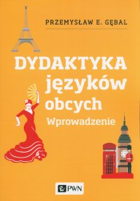 Dydaktyka języków obcych. Wprowadzenie - Przemysław E. Gębal - ebook