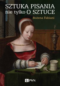 Sztuka pisania nie tylko o sztuce - Bożena Fabiani - ebook