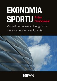 Ekonomia sportu. Zagadnienia metodologiczne - Artur Grabowski - ebook