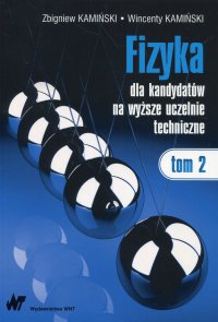 Fizyka dla kandydatów na wyższe uczelnie techniczne Tom 2 - Wincenty Kamiński - ebook