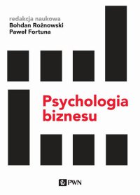 Psychologia biznesu - Bohdan Rożnowski - ebook