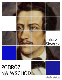 Podróż na wschód - Juliusz Słowacki - ebook