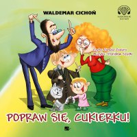 Popraw się Cukierku! - Waldemar Cichoń - audiobook