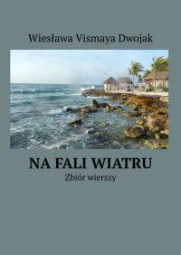Na fali wiatru - Wiesława Vismaya Dwojak - ebook