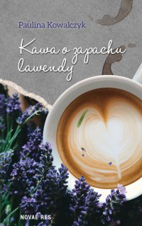 Kawa o zapachu lawendy - Paulina Kowalczyk - ebook