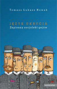 Język ukrycia. Zapisany socjolekt gejów - Tomasz Łukasz Nowak - ebook