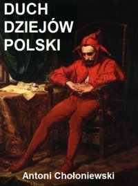 Duch dziejów Polski - Antoni Chołoniewski - ebook