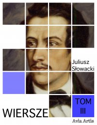 Wiersze. Tom III - Juliusz Słowacki - ebook