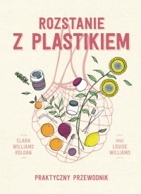 Rozstanie z plastikiem - Clara Williams Roldan - ebook