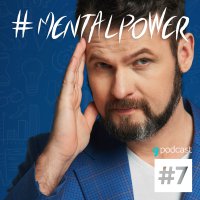 #7 Jak być szczęśliwym? – 7 sposobów - MentalPower - podcast - Jakub B. Bączek - audiobook