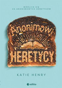 Anonimowi Heretycy - Katie Henry - ebook
