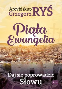 Piąta Ewangelia. Daj się poprowadzić Słowu - Abp Grzegorz Ryś - ebook