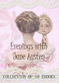 Evenings with Jane Austen. Collection of 10 ebooks - Jane Austen - ebook