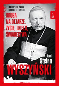 Kard. Stefan Wyszyński. Droga na ołtarze, życie, dzieło, świadectwa - Małgorzata Pabis - ebook