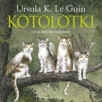 Kotolotki - Ursula K. Le Guin - audiobook