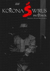 Koronaświrus. Protokół - Kazimierz Hruzik-Mazurkiewicz - ebook