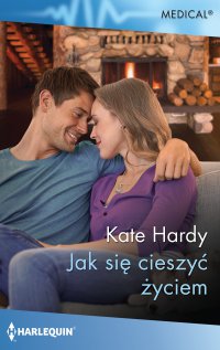 Jak się cieszyć życiem - Kate Hardy - ebook