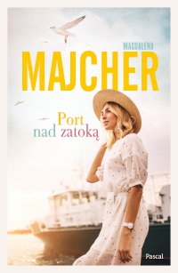 Port nad zatoką - Magdalena Majcher - ebook