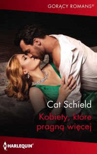 Kobiety, które pragną więcej - Cat Schield - ebook