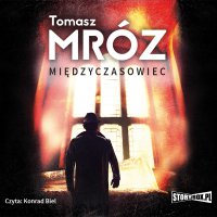 Międzyczasowiec - Tomasz Mróz - audiobook