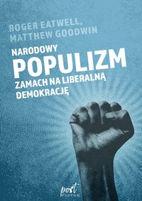 Narodowy populizm. Zamach na liberalną demokrację - Matthew Goodwin - ebook