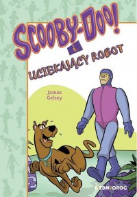 Scooby-Doo! I Uciekający Robot - James Gelsey - ebook