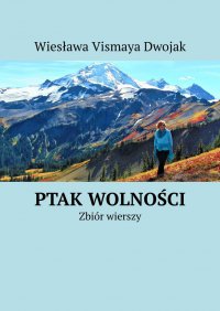 Ptak wolności - Wiesława Dwojak - ebook
