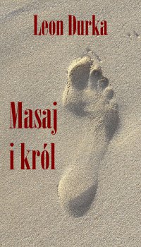Masaj i król - Leon Durka - ebook
