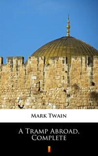 A Tramp Abroad, Complete - Mark Twain - ebook