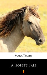A Horse’s Tale - Mark Twain - ebook